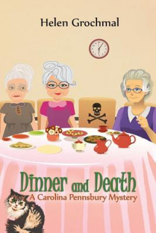 Carte Dinner and Death: A Carolina Pennsbury Mystery Helen Grochmal