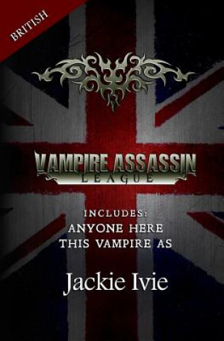 Könyv Vampire Assassin League, British: This Vampire As & Anyone Here Jackie Ivie