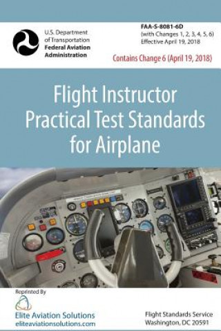 Könyv Flight Instructor Practical Test Standards For Airplane (FAA-S-8081-6D) Federal Aviation Administration