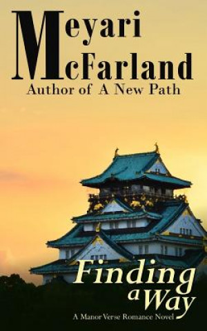 Kniha Finding a Way: A Manor Verse Romance Novel Meyari McFarland