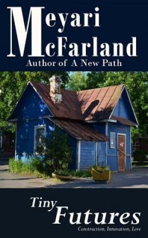 Knjiga Tiny Futures Meyari McFarland