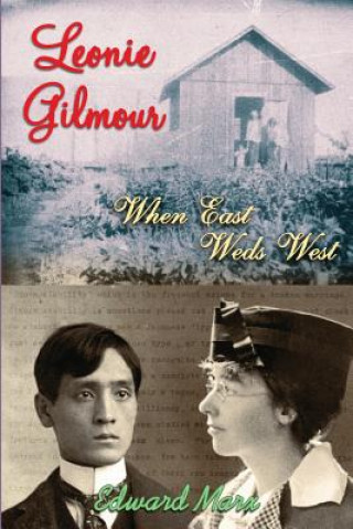 Kniha Leonie Gilmour: When East Weds West Edward Marx