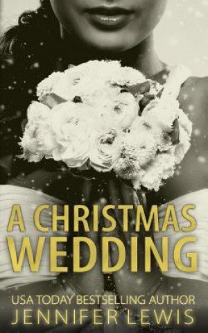 Kniha Desert Kings: A Christmas Wedding: A Desert Kings Novella Jennifer Lewis