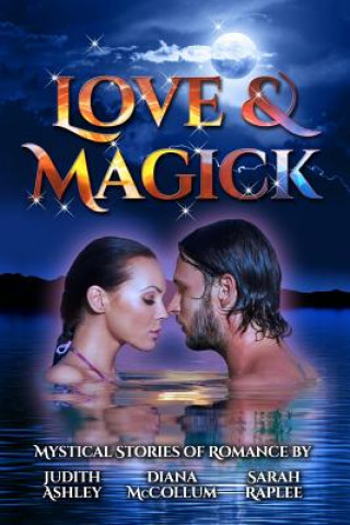 Carte Love and Magick: Mystical Stories of Romance Diana McCollum