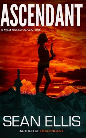 Kniha Ascendant: A Mira Raiden Adventure Sean Ellis