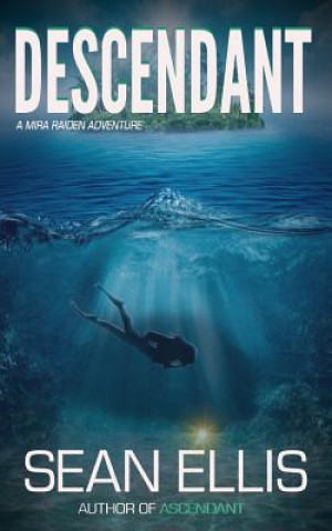 Kniha Descendant: A Mira Raiden Adventure Sean Ellis
