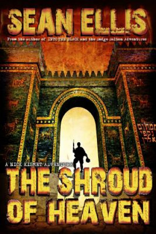 Könyv The Shroud of Heaven: A Nick Kismet Adventure Sean Ellis