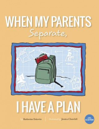 Książka When My Parents Separate, I Have A Plan Katherine Eskovitz