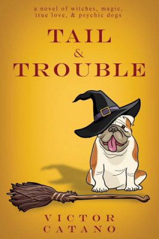 Knjiga Tail and Trouble Victor Catano