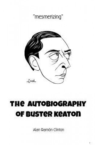 Książka The Autobiography of Buster Keaton Alan Ramon Clinton