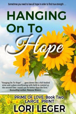 Kniha Hanging On To Hope: Large Print Lori Leger