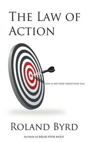 Könyv The Law of Action: How to Hit Your Target Every Time Roland Byrd