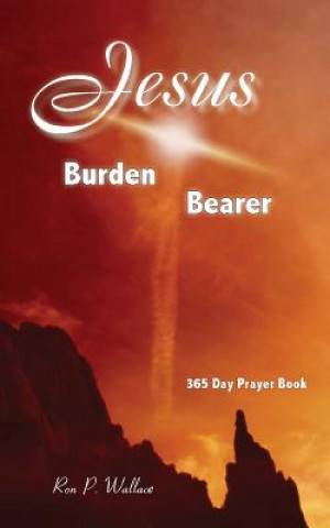 Libro Jesus, Burden Bearer Ron P Wallace