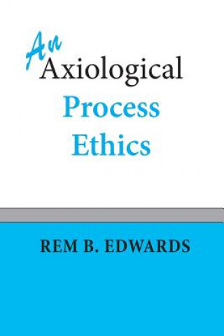 Carte An Axiological Process Ethics Rem B Edwards
