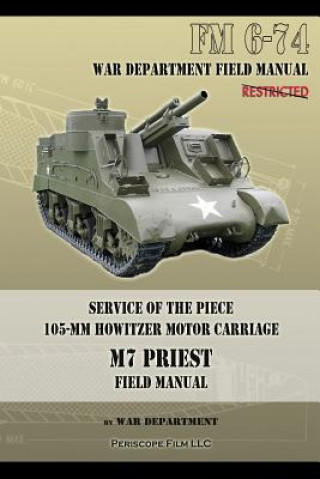 Libro Service of the Piece 105-MM Howitzer Motor Carriage M7 Priest Field Manual War Department