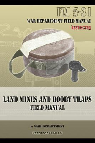 Книга Land Mines and Booby Traps Field Manual War Department