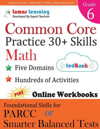 Kniha Common Core Practice - Grade 6 Math: Workbooks to Prepare for the Parcc or Smarter Balanced Test Lumos Learning