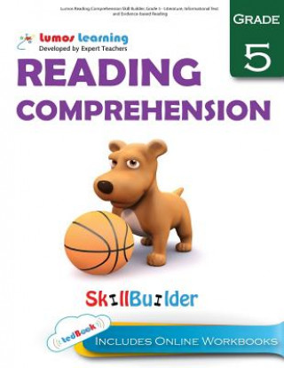 Carte Lumos Reading Comprehension Skill Builder, Grade 5 - Literature, Informational Text and Evidence-based Reading: Plus Online Activities, Videos and App Lumos Learning