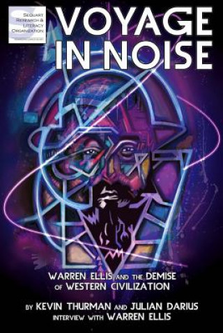 Kniha Voyage in Noise: Warren Ellis and the Demise of Western Civilization Kevin Thurman