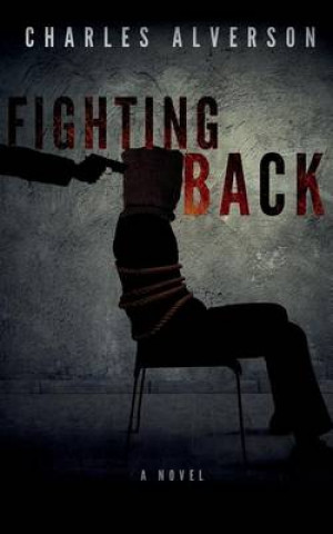 Knjiga Fighting Back Charles Alverson