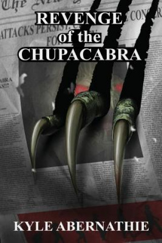 Libro Revenge of the Chupacabra Kyle Abernathie