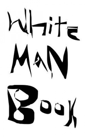 Carte White Man Book Robin Wyatt Dunn