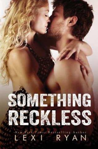 Книга Something Reckless Lexi Ryan