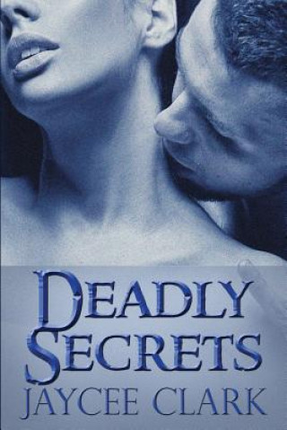 Knjiga Deadly Secrets Jaycee Clark