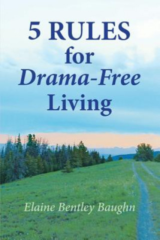 Książka 5 Rules for Drama-Free Living Elaine Bentley Baughn