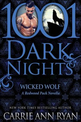 Kniha Wicked Wolf: A Redwood Pack Novella Carrie Ann Ryan