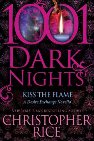 Książka Kiss The Flame: A Desire Exchange Novella Christopher Rice