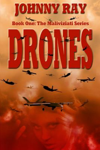Carte Drones: book one in The Maliviziati Series. Johnny Ray