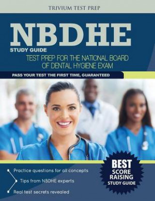 Carte Nbdhe Study Guide: Test Prep for the National Board Dental Hygiene Exam Nbdhe Team