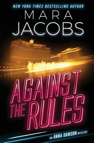 Kniha Against The Rules: Anna Dawson Book 3 Mara Jacobs