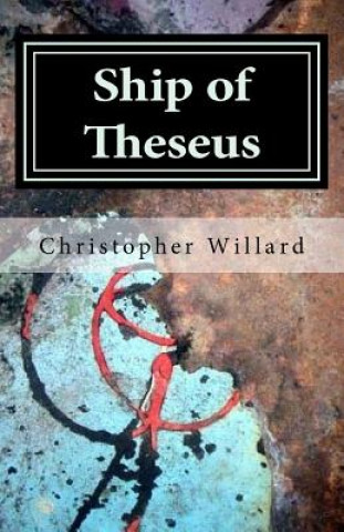 Könyv Ship of Theseus Christopher Willard