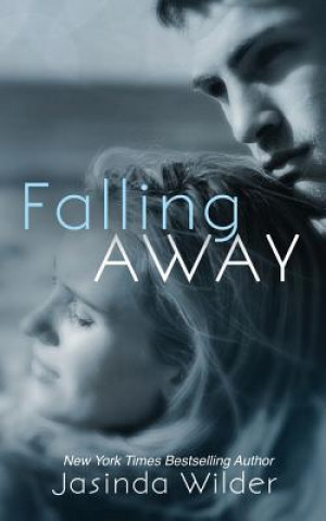 Kniha Falling Away Jasinda Wilder