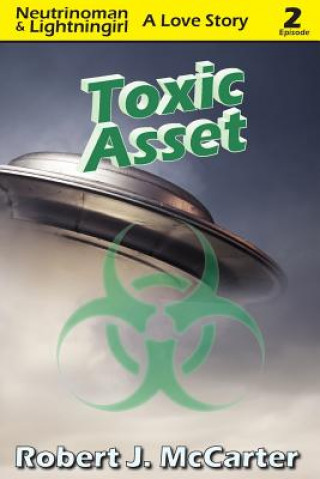Carte Toxic Asset: Neutrinoman & Lightningirl: A Love Story, Episode 2 Robert J McCarter
