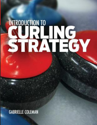 Kniha Introduction to Curling Strategy Gabrielle Coleman