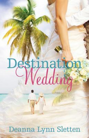 Buch Destination Wedding A Novel Deanna Lynn Sletten