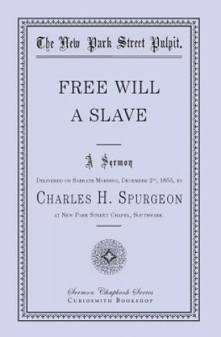 Knjiga Free Will - A Slave Charles H Spurgeon