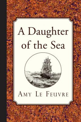 Kniha A Daughter of the Sea Amy Le Feuvre