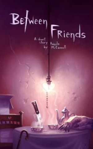 Knjiga Between Friends Angela McConnell