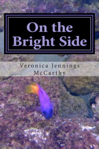 Knjiga On the Bright Side Veronica Jennings McCarthy