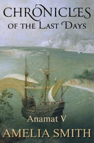 Kniha Chronicles of the Last Days Amelia Smith