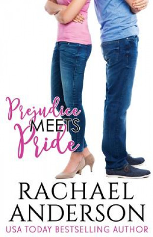 Kniha Prejudice Meets Pride (Meet Your Match, book 1) Rachael Anderson