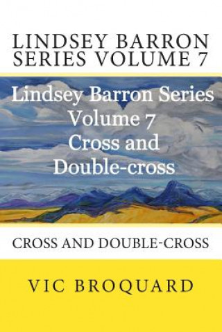 Livre Lindsey Barron Series Volume 7 Cross and Double-Cross Vic Broquard