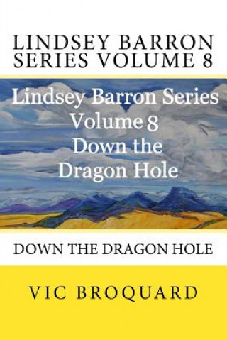 Livre Lindsey Barron Series Volume 8 Down the Dragon Hole Vic Broquard