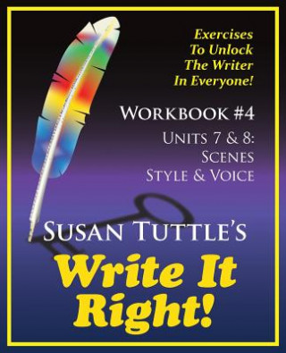 Carte Write It Right Workbook #4: Scenes, Style/Voice Susan Tuttle