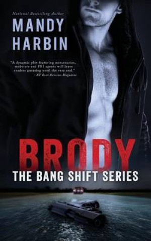 Kniha Brody: The Bang Shift Series Mandy Harbin