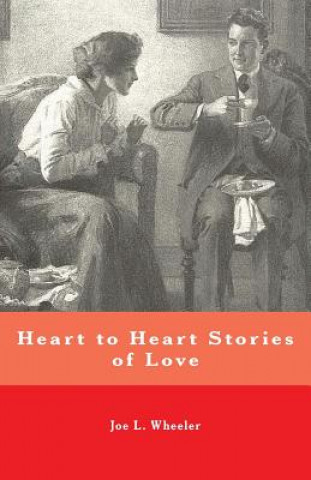 Könyv Heart to Heart Stories of Love Joe L Wheeler